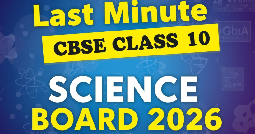 Last Minute CBSE Class 10 SCIENCE BOARD 2026