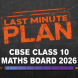 Last Minute Plan CBSE Class 10 Maths Board Exam 2026